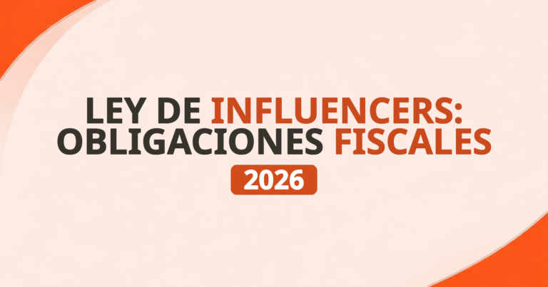 Ley influencers 2026: obligaciones fiscales para creadores