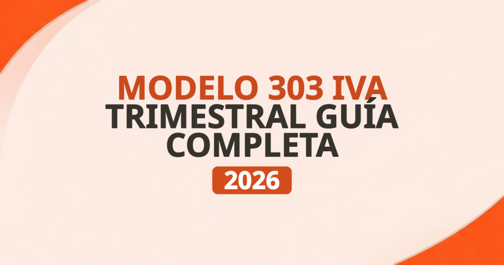Modelo 303 IVA trimestral 2026 guía completa