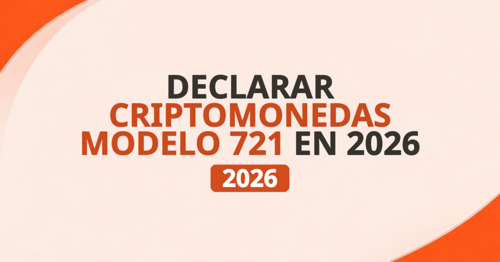 Declarar criptomonedas modelo 721 en 2026