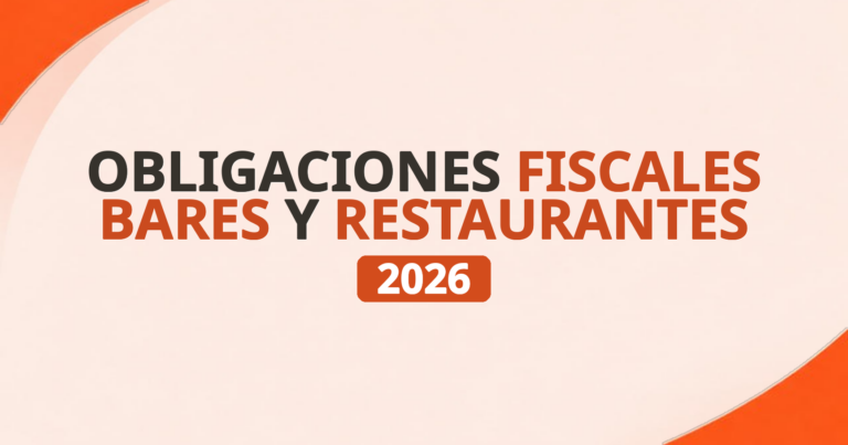 Obligaciones fiscales bares y restaurantes 2026