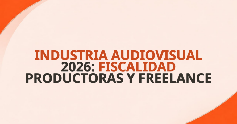 fiscalidad industria audiovisual 2026