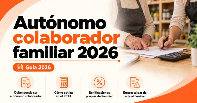 Autónomo colaborador familiar 2026: requisitos, cotización y bonificaciones