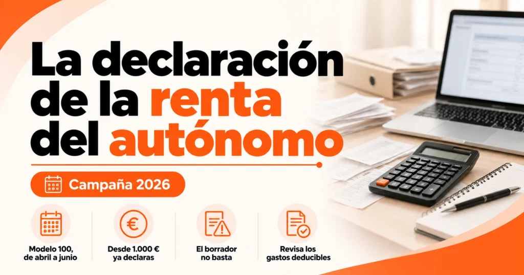 Declaración de la renta del autónomo en 2026: modelo 100, plazos y gastos deducibles