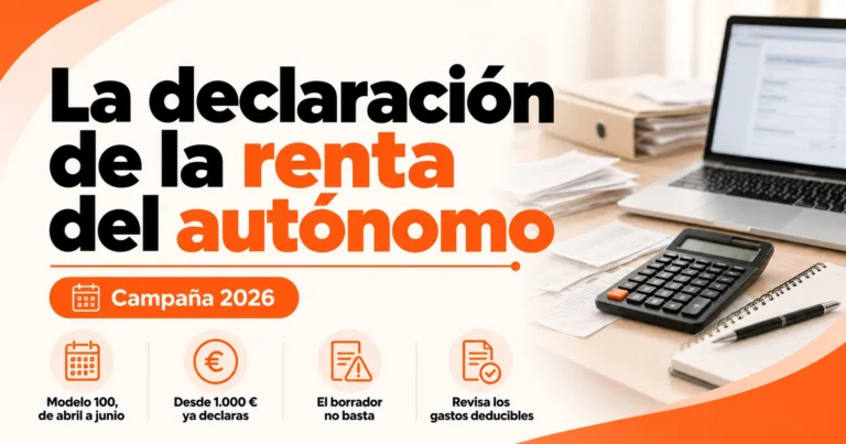 Declaración de la renta del autónomo en 2026: modelo 100, plazos y gastos deducibles