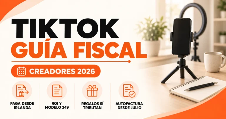 Tributación de TikTok en España 2026: ROI, modelo 349, regalos de directos y autofactura de TikTok Shop