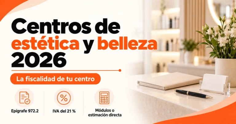 Fiscalidad de centros de estética y belleza en 2026: epígrafe 972.2, IVA del 21 por ciento y elección entre módulos y estimación directa